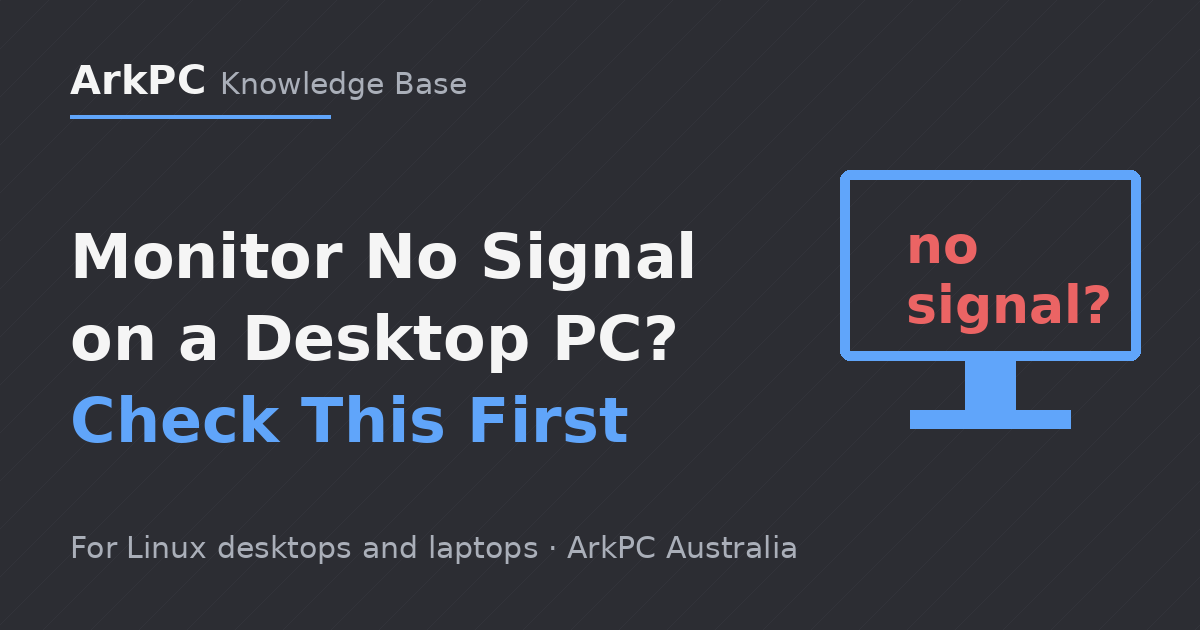 Monitor no signal on a desktop PC – troubleshooting guide